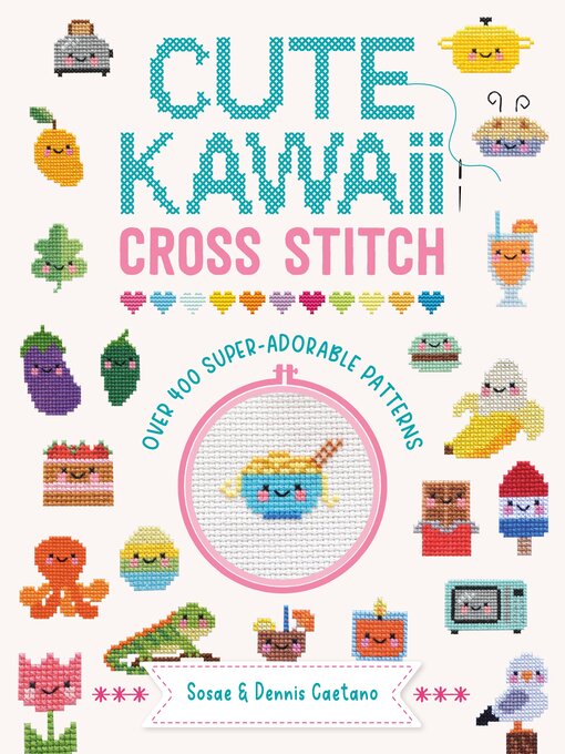 Title details for Cute Kawaii Cross Stitch by Sosae and Dennis Caetano - Wait list